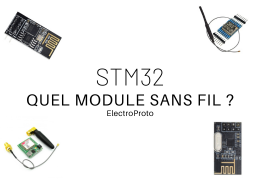 Quels modules de communication sans fil pour vos projets STM32 ?